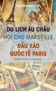 Du Lịch Âu Châu - Hội Chợ Marseille - Đấu Xảo Quốc Tế Paris