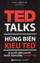 Hùng Biện Kiểu TED 1 - Bí Quyết Diễn Thuyết Trước Đám Đông “Chuẩn” TED