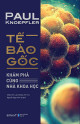 Tế Bào Gốc - Khám phá cùng nhà khoa học