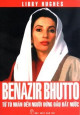 Benazil Bhutto - Từ tù nhân đến người đứng đầu đất nước