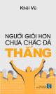 Người Giỏi Hơn Chưa Chắc Đã Thắng