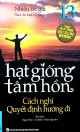 Hạt Giống Tâm Hồn (Tập 13) - Cách Nghĩ Quyết Định Hướng Đi