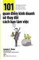 101 quan điểm kinh doanh sẽ thay đổi cách bạn làm việc