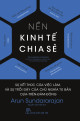 NỀN KINH TẾ CHIA SẺ : SỰ KẾT THÚC CỦA VIỆC LÀM, VÀ SỰ TRỖI DẬY CỦA CHỦ NGHĨA TƯ BẢN DỰA TRÊN ĐÁM ĐÔNG