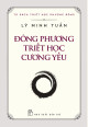 ĐÔNG PHƯƠNG TRIẾT HỌC CƯƠNG YẾU