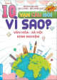 Bách khoa mười vạn câu hỏi vì sao : văn hóa - xã hội