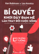 Bí Quyết Khơi Dậy Đam Mê Làm Thay Đổi Cuộc Sống