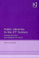 Public Libraries In The 21st Century: Defining Services And Debating The Future