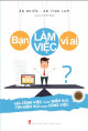 Bạn Làm Việc Vì Ai