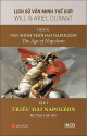 Văn Minh Thời Đại Napoléon - Triều Đại Napoléon 1799–1811 [Lịch Sử Văn Minh Thế Giới - Phần XI, #2]