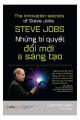 Steve Jobs - Những Bí Quyết Đổi Mới Và Sáng Tạo (Tái Bản 2017)