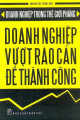 Doanh Nghiệp Vượt Rào Cản Để Thành Công