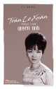 Trầ Lệ Xuân- Thăng trầm quyền tình