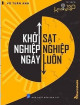 Khởi nghiệp ngay sạt nghiệp luôn