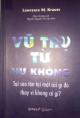 Vũ trụ từ hư không - tại sao tồn tại một cái gì đó thay vì không có gì?