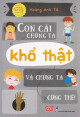 Con cái chúng ta khổ thật và chúng ta cũng thế