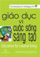 Giáo dục vì cuộc sống sáng tạo