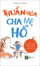 Thuần hóa cha mẹ hổ