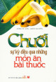 Chuối: Sự kỳ diệu qua những món ăn bài thuốc