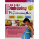 Cẩm Nang Dinh Dưỡng Cho Phụ Nữ Mang Thai