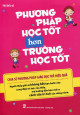 Phương pháp học tốt hơn trường học tốt