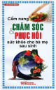 Cẩm nang Chăm sóc & Phục hồi sức khỏe cho bà mẹ sau sinh