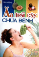 Ăn trái cây chữa bệnh