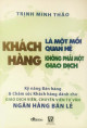 Khách Hàng Là Một Mối Quan Hệ, Không Phải Một Giao Dịch