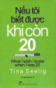 Nếu Tôi Biết Được Khi Còn 20 (Tái Bản)