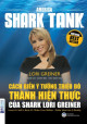 Cách Biến Ý Tưởng Triệu Đô Thành Hiện Thực Của Shark Lori Greiner