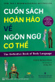 Cuốn Sách Hoàn Hảo Về Ngôn Ngữ Cơ Thể