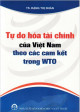 Tự Do Hóa Tài Chính Của Việt Nam Theo Các Cam Kết Của WTO