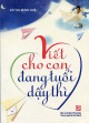 Viết cho con đang tuổi dậy thì