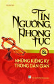 Tín Ngưỡng, Phong Tục & Những Kiêng Kị Trong Dân Gian