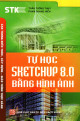 Tự học Sketchup 8.0 bằng hình ảnh