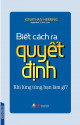 Biết cách ra quyết định : khi lúng túng, bạn làm gì?