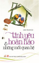 Tình yêu hoàn hảo & những mối quan hệ : chữa lành vết thương nội tâm