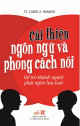 Cải thiện ngôn ngữ và phong cách nói : để trở thành người phát ngôn lưu loát