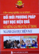 Cẩm nang nghiệp vụ sư phạm - Đổi mới phương pháp dạy học hiệu quả và những giải pháp ứng xử trong ngành giáo dục hiện nay