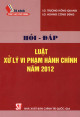 Hỏi - đáp luật xử lý vi phạm hành chính năm 2012