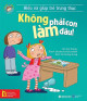 Không phải con làm đâu!