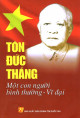 Tôn Đức Thắng : Một con người bình thường - vĩ đại