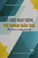 Tổ chức hoạt động cơ quan báo chí: thực tiễn và xu hướng phát triển