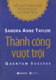 Thành công vượt trội : kiến thức khoa học và sự giàu có hạnh phúc