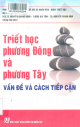 Triết học Phương Đông và Phương Tây : vấn đề và cách tiếp cận