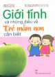 Giới tính và những điều về trẻ mầm non cần biết