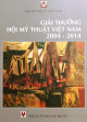 Giải thưởng Hội Mỹ thuật Việt Nam 2004-2014