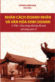 Nhân cách doanh nhân và văn hóa kinh doanh ở Việt Nam trong thời kỳ đổi mới hội nhập quốc tế