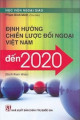 Định hướng chiến lược đối ngoại Việt Nam đến 2020