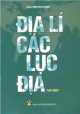 Địa lý tự nhiên các lục địa. T 1, Lục địa Phi và lục địa Á - Âu